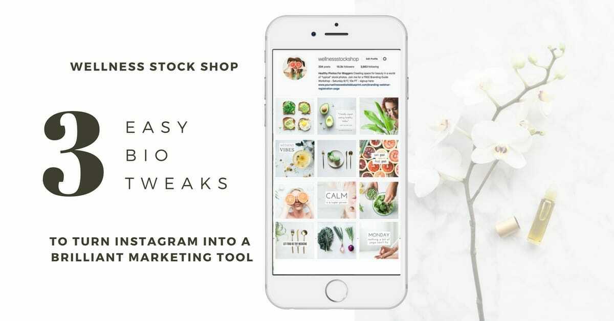 3 EASY TWEAKS TO TRANSFORM YOUR INSTAGRAM BIO INTO A BRILLIANT MARKETING TOOL