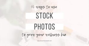 Create an irresistible wellness brand with stock photos
