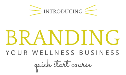 Branding Your Wellness Business Course